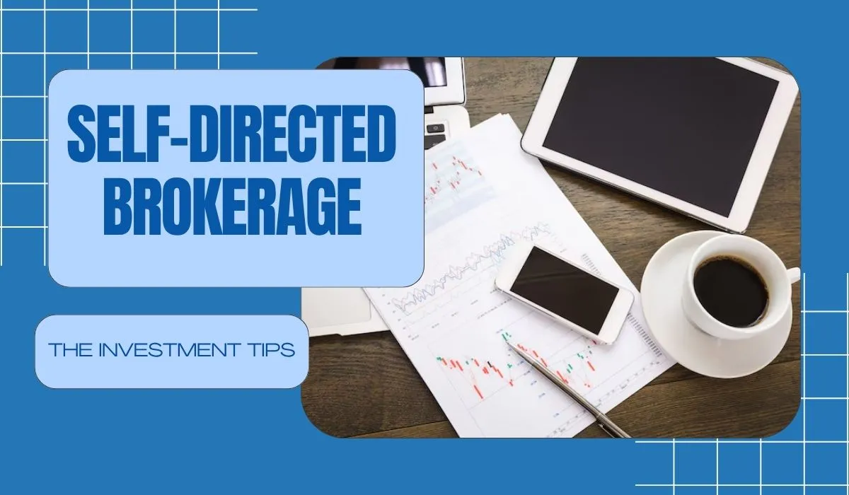 Self-Directed Brokerage Window: A Complete Guide for Investors